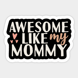 Awesome Like My Mommy Sticker